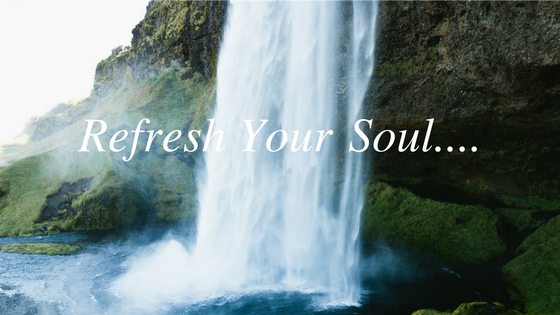 Refresh Your Soul